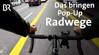 Verkehrswende: Pop-Up-Radwege in München | Gut zu wissen | BR