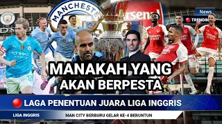 PANAS‼️LAGA TERAKHIR PENENTU JUARA LIGA INGGRIS 2023-2024 | Jadwal Liga Inggris  Man City & Arsenal