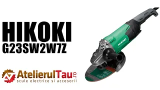 HiKOKI G23SW2W7Z - Polizor unghiular, 2200 W, 230 mm  - Prezentare&Test in sarcina