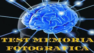 TEST: Hai una Memoria Fotografica o una Memoria Eidetica?