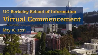 Virtual Commencement, May 2021 — Berkeley School of Information