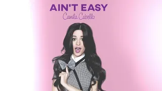 Camila Cabello - Ain’t Easy (Unreleased) [Snippet]