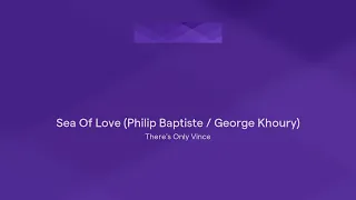 Sea Of Love (Philip Baptiste / George Khoury)