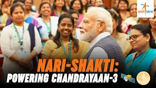 Nari Shakti is the Pinnacle of Life and Catalyst of Change: PM Modi at ISRO