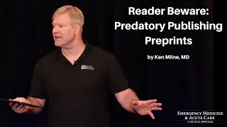 Reader Beware: Predatory Publishing Preprints | The EM & Acute Care Course