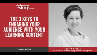 #465: The 3 Keys to Engaging Your Audience With Your Learning Content