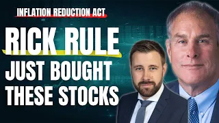 RICK RULE Just Bought These Stocks - Inflation Reduction Act