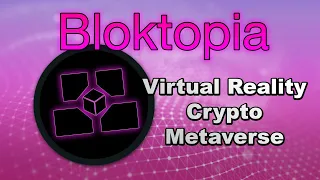 First Look: Bloktopia - Decentralized VR Metaverse and Virtual Real Estate