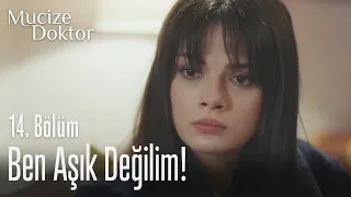 Ben aşık değilim! - Mucize Doktor 14. Bölüm