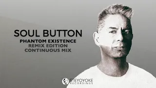 Soul Button - Phantom Existence : Remix Edition [Continuous Mix]