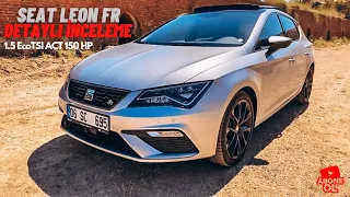 KENDİ ARACIMI İNCELEDİM I Seat Leon FR 1.5 EcoTSI 150HP DSG Tanıtım