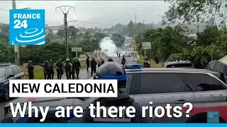 Why are there riots in New Caledonia against France's voting reform? • FRANCE 24 English