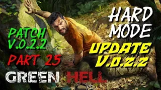 Update v.0.2.2! - Green Hell - Hard Mode v.0.2.2 - Part 25