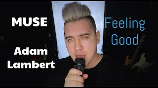 Muse/Adam Lambert - Feeling Good (Luke Kevitz Cover)
