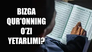 Bizga Qur'onning o'zi yetarlimi? | Shayx Sodiq Samarqandiy