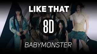 𝟴𝗗 𝗠𝗨𝗦𝗶𝗖 | LIKE THAT - BABYMONSTER | 𝑈𝑠𝑒 ℎ𝑒𝑎𝑑𝑝ℎ𝑜𝑛𝑒𝑠🎧