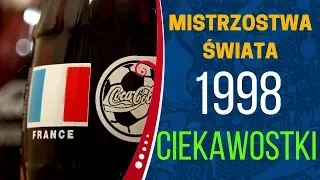 Mistrzostwa Świata 1998 Francja Ciekawostki