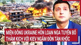 Thời sự quốc tế 4/5: Miền Đông Ukraine hỗn loạn Nga tuyên bố thảm kịch với Kiev ngấm đòn tàn khốc