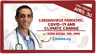 COVID-19 and climate change: Coronavirus Pandemic—Daily Report with Rishi Desai, MD, MPH