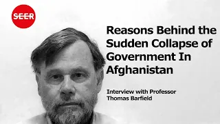 Reasons Behind the Sudden Collapse of Government In Afghanistan, Interview with Prof Thomas Barfield