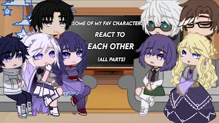 Some of my Fav Characters react to Each Other | All Parts 1-8