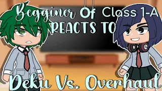 🥀Beginner Of Class 1-A Reacts To Deku Vs. Overhaul 🥀 Izuocha💚❤️ | iiBxbble__