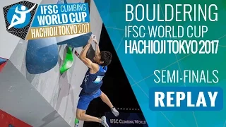 IFSC Climbing World Cup Hachioji-Tokyo 2017 - Bouldering - Semi-Finals - Men/Women