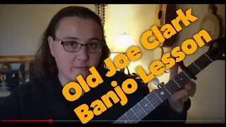 Old Joe Clark clawhammer banjo lessons