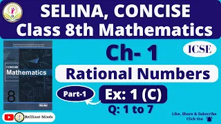 Ch-1 Rational Numbers | Class 8th ICSE | Selina Math | Ex: 1 (C) Q: 1 to 7@BrilliantMindsEducation