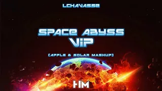 Lchavasse - Space Abyss VIP (Apple & Solar Mashup) [April Fools]