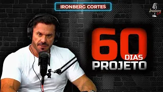 COMO FUNCIONA O PROJETO 60 DIAS? – IRONBERG PODCAST CORTES