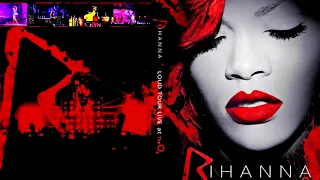 Rihanna - LOUD TOUR LIVE at The O² (Remastered Audio)