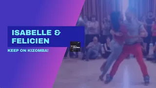 ISABELLE & FELICIEN * KEEP ON KIZOMBA!