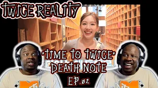 {OLD SCHOOL FAN REACTION} TWICE REALITY "TIME TO TWICE" DEATH NOTE EP.02