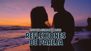 REFLEXIONES DE PAREJA || Gracias por Estar en mi Vida || Valora a tu Pareja || Reflexiones Cortas