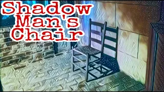 Shadow Man's Chair,  Sorrel-Weed House,  Part 3