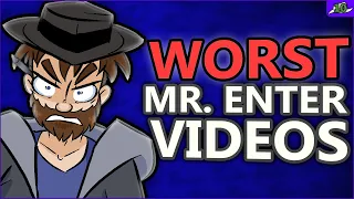 Top 10 Worst Mr. Enter Videos