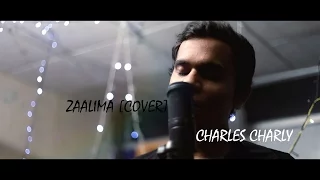 Zaalima - Live cover by Charles Charly | Raees | Shah Rukh Khan | Arijit Singh, Harshdeep Kaur