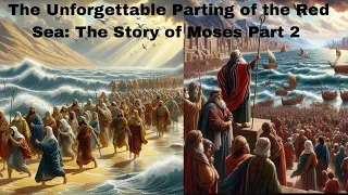 "Moses Story Episode 2 - Witness the EPIC Parting of the Red Sea!"