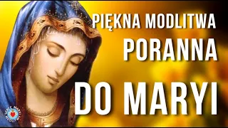 PIĘKNA MODLITWA PORANNA DO MARYI ❤️🙏❤️  Z MARYJĄ PRZEZ CAŁY DZIEŃ