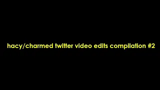 macy and harry  [ hacy ] / charmed twitter video edits compilation #2