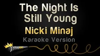 Nicki Minaj - The Night Is Still Young (Karaoke Version)