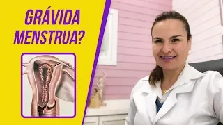 Grávida menstrua?