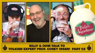 Billy & Dom Talk to Tolkien Expert Prof. Corey OIsen! (Part 2 of 2)