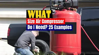 What Size Air Compressor Do I Need, We Provided 25 examples