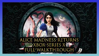 Alice Madness Returns Longplay Xbox Series X 1080P 60FPS No Commentary