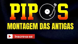 EQUIPE PIPOS MONTAGENS DAS ANTIGAS ANOS 90