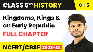 Kingdoms, Kings and an Early Republic Full Chapter Class 6 History | NCERT Class 6 History Chapter 5