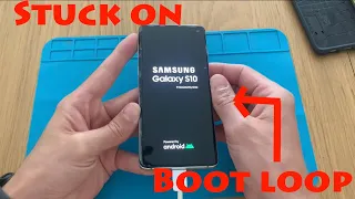 HOW TO FIX A SAMSUNG S10 WITH BOOT LOOP