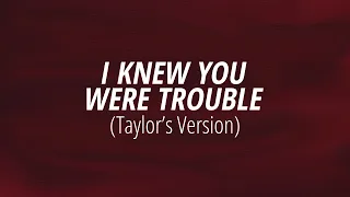 [LYRICS] I KNEW YOU WERE TROUBLE (Taylor's Version) -  Taylor Swift